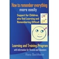 thumbnail image 1 of How to remember everything more easily: Support for Children, who find Learning and Remembering difficult . Learning and, (Paperback), 1 of 1