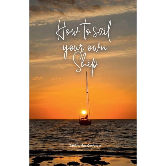 How to sail your own ship, (Paperback)
