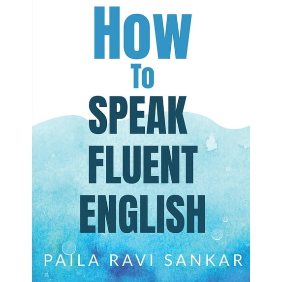 How to speak fluent English, (Paperback)