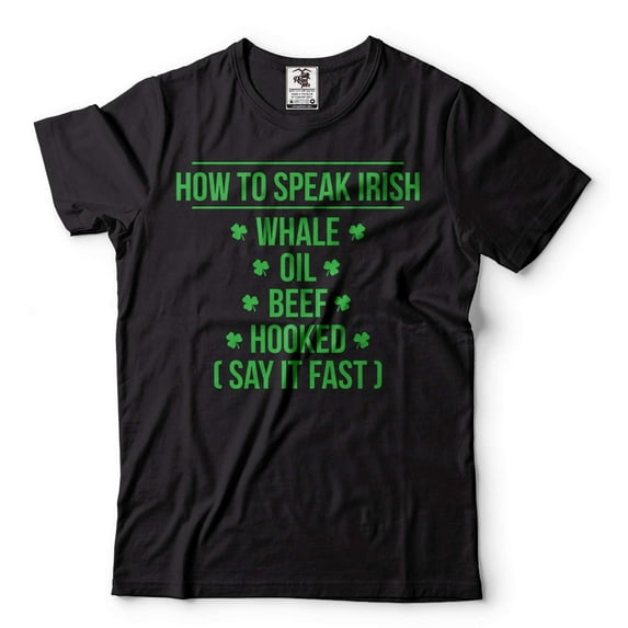 How to speak irish Shirt St Patricks Day T-shirt Funny Saint Patrick Tee Shirt Gift Funny Tee shirt (X-Large Black)
