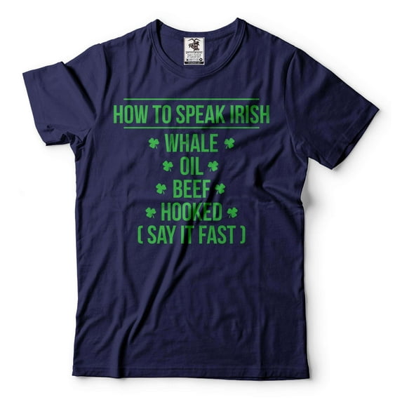 How to speak irish Shirt St Patricks Day T-shirt Funny Saint Patrick Tee Shirt Gift Funny Tee shirt (X-Large Navy Blue)