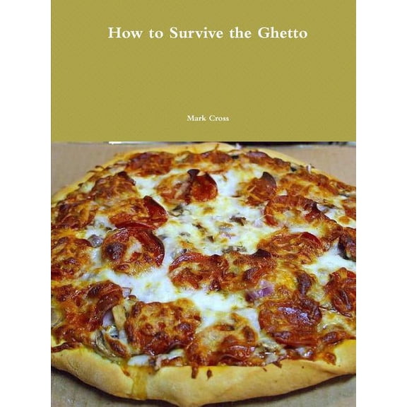 How to survive the Ghetto, (Paperback)