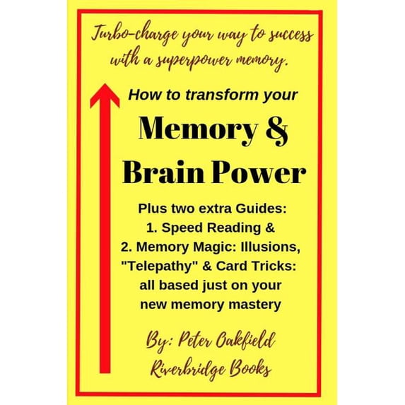 How to transform your Memory & Brain Power: A Complete Course for: Memory Development, and Fast Learning Skills. Paperback