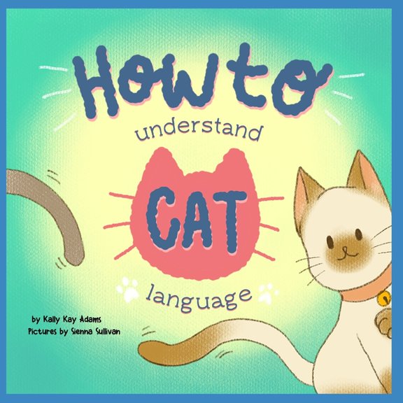 My First Pets How to understand CAT language: Cat Lovers and A Fun Activity Book for kids, Book 2, (Paperback)