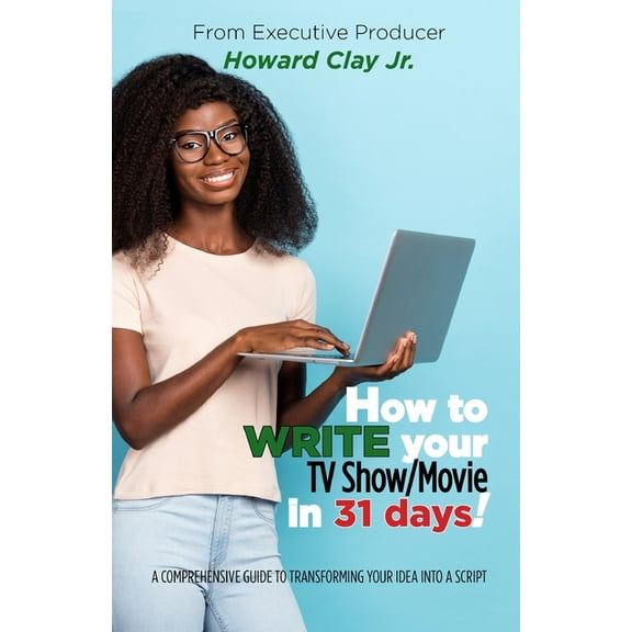 How to write your TV Show/Movie in 31 days!, (Paperback)
