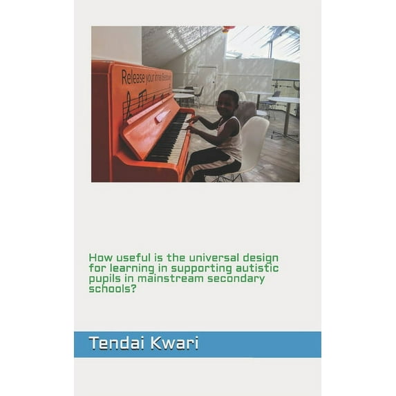 How useful is the universal design for learning in supporting autistic pupils in mainstream secondary schools?, (Paperback)