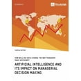 thumbnail image 1 of How will Big Data change the way managers make decisions? Artificial intelligence and its impact on managerial decision , (Paperback), 1 of 1