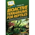thumbnail image 1 of HowExpert Guide to Bioactive Terrariums for Reptiles: 101 Tips on How to Create and Maintain a Beautiful, Self-Sustainin, (Paperback), 1 of 1
