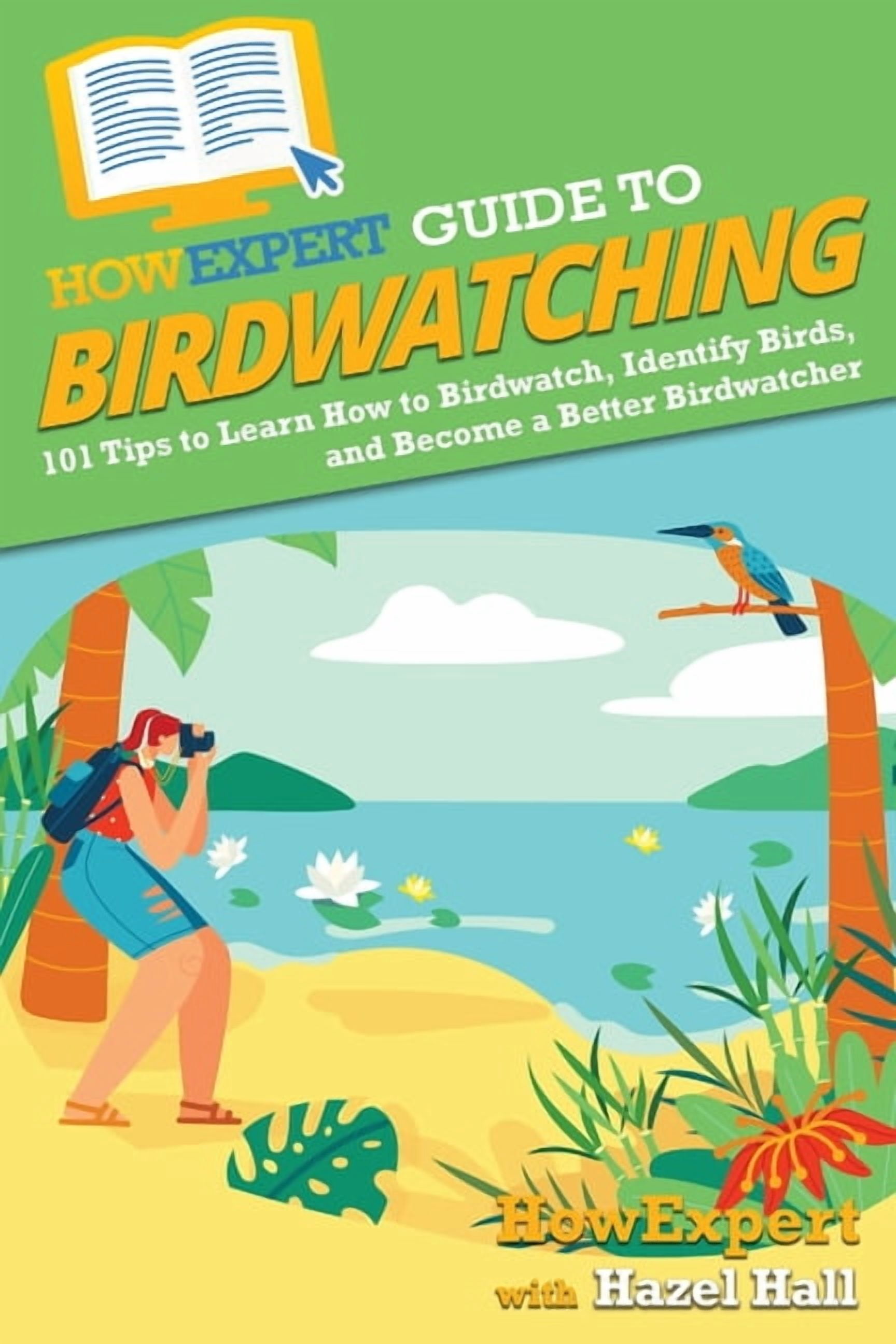 HowExpert Guide to Birdwatching : 101 Tips to Learn How to Birdwatch ...