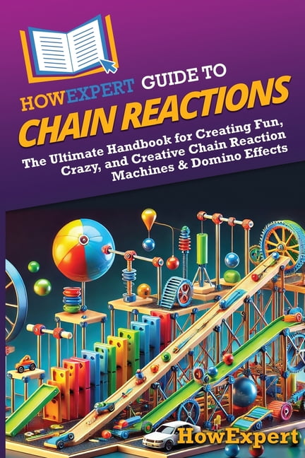 Reactive Creative HowExpert Guide to Chain Reactions: The Ultimate Handbook for Creating ...