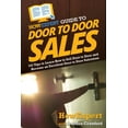 thumbnail image 1 of HowExpert Guide to Door to Door Sales: 101 Tips to Learn How to Sell Door to Door and Become an Excellent Door to Door S, (Paperback), 1 of 1