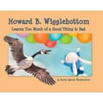 thumbnail image 1 of Howard B. Wigglebottom Howard B. Wigglebottom Learns Too Much of a Good Thing Is Bad: A Story about Moderation, (Hardcover), 1 of 1