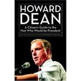 thumbnail image 1 of Pre-Owned Howard Dean: A Citizen's Guide to the Man Who Would Be President Paperback, 1 of 1