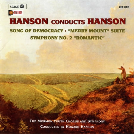 Howard Hanson - Howard Hanson - Hanson Conducts Hanson: Song Of Democracy, Merry Mount Symphony No. 2 Romantic - Music & Performance - CD