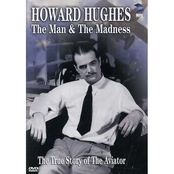 Howard Hughes: The Man and the Madness