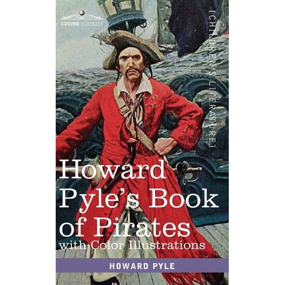 Howard Pyle's Book of Pirates, with color illustrations: Fiction, Fact & Fancy concerning the Buccaneers & Marooners of , (Hardcover)