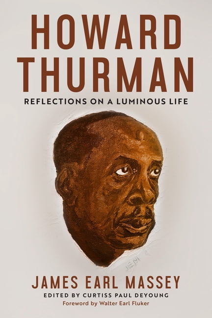 Howard Thurman: Reflections on a Luminous Life, (Hardcover)