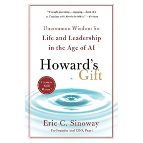 Howard's Gift: Uncommon Wisdom for Life and Leadership in the Age of AI, (Paperback)