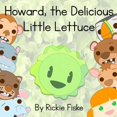 thumbnail image 1 of Howard, the Delicious Little Lettuce (Paperback), 1 of 1