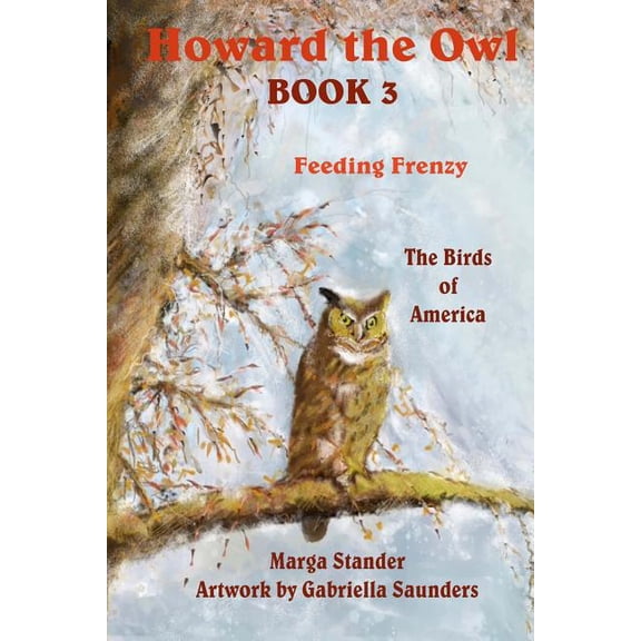 Howard the Owl Howard the Owl Book 3: Feeding Frenzy, Book 1, (Paperback)