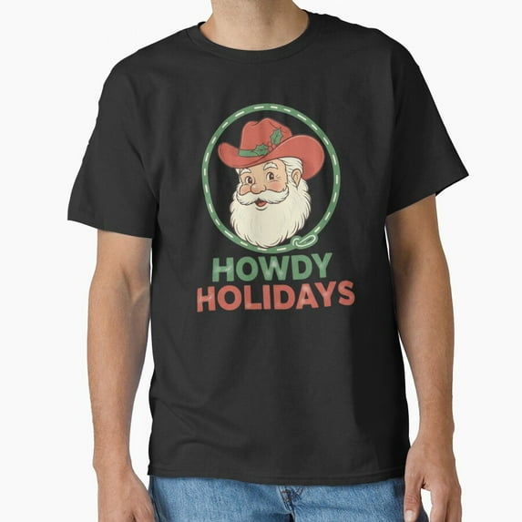 Howdy Holidays Funny Cowboy The Christmas Father Claus Retro Christmas Graphic Gift Unisex T-Shirt, for men & women, up to size 5XL