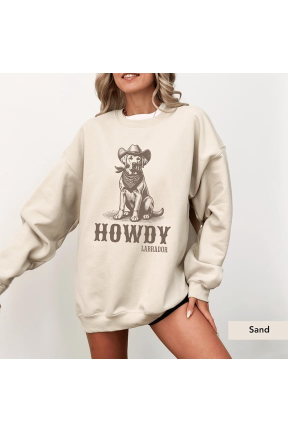 Howdy Labrador Retriever Sweatshirt, Labrador Retriever Sweatshirt, Labrador Retriever, Labrador Retriever , Lab Mom Shirt, Lab Shirt Tshirt All Size S-5XL