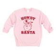thumbnail image 1 of Howdy Santa Claus | Sweatshirt, 1 of 4