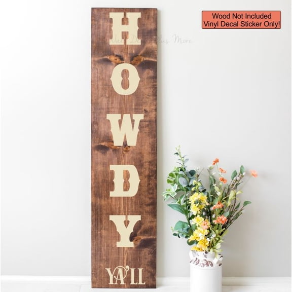 Howdy Ya'll Vertical Lettering Vinyl Decal Sticker for Tall Wood Porch Sign Sitter – DIY Western Farmhouse Entryway Decor, Die-Cut Matte Finish – Made in USA, 6ft, Beige