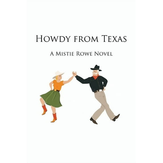 Howdy from Texas : A Mistie Rowe Novel