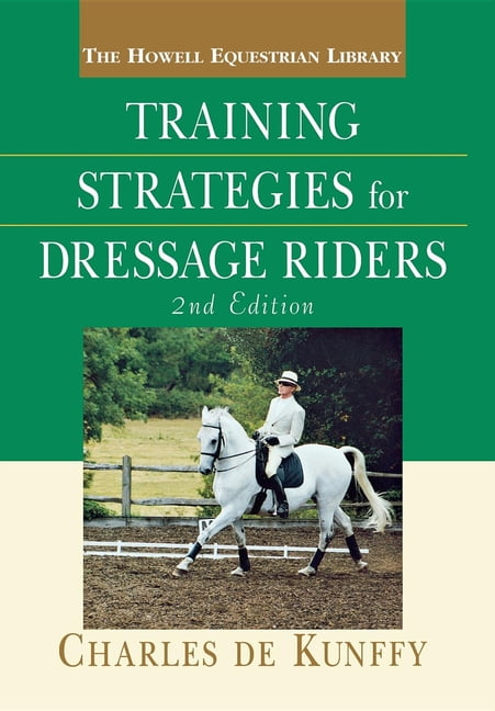 Howell Equestrian Library (Hardcover) Training Strategies for Dressage Riders, (Hardcover)