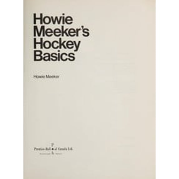 Pre-Owned Howie Meeker's Hockey basics (Paperback) 0134442571 9780134442570