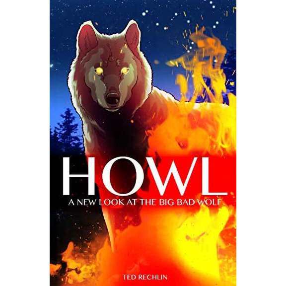 Pre-Owned Howl: A New Look at the Big Bad Wolf (Hardcover) 1591522463 9781591522461
