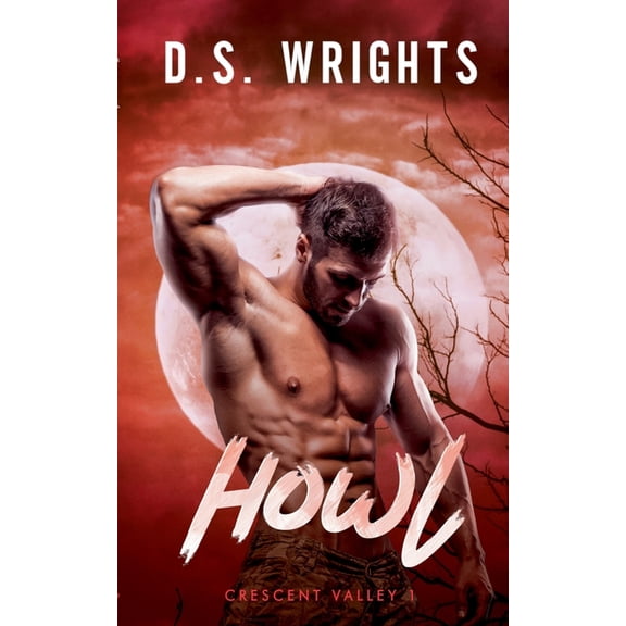 Howl: Crescent Valley 1, (Paperback)