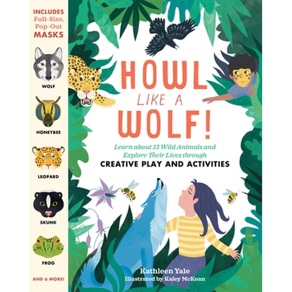 Pre-Owned Howl Like a Wolf!: Learn about 13 Wild Animals and Explore Their Lives Through Creative Play and Activities (Paperback) 1635864615 9781635864618