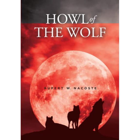 Pre-Owned Howl of the Wolf (Paperback) 1300057750 9781300057758