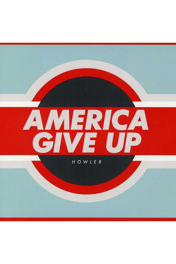 Howler - America Give Up [CD]