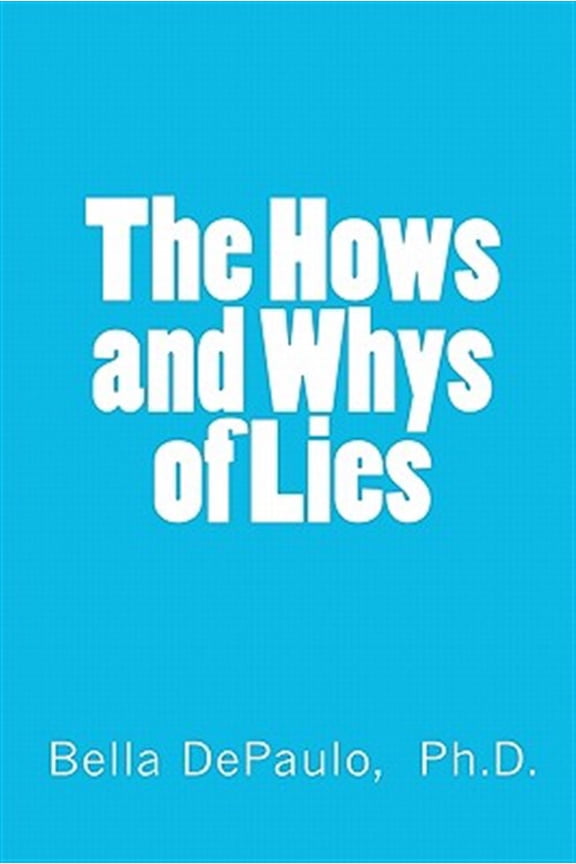 The Hows and Whys of Lies (Paperback) by Bella Depaulo Ph D