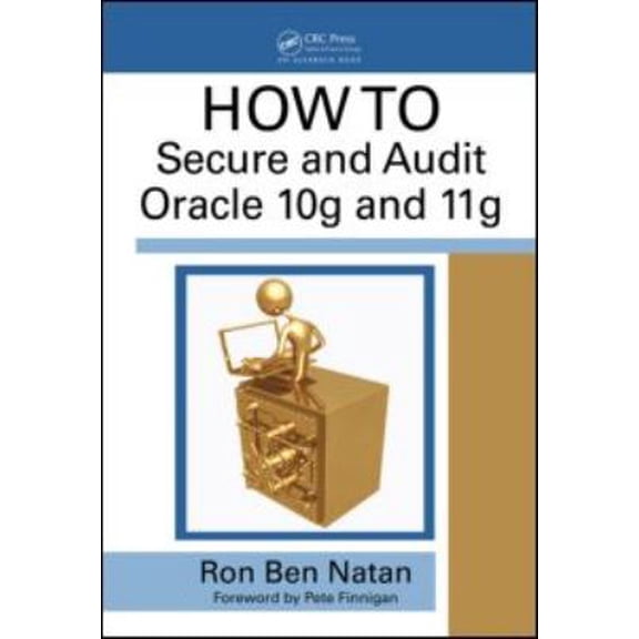 Pre-Owned HOWTO Secure and Audit Oracle 10g and 11g (Hardcover) 1420084127 9781420084122
