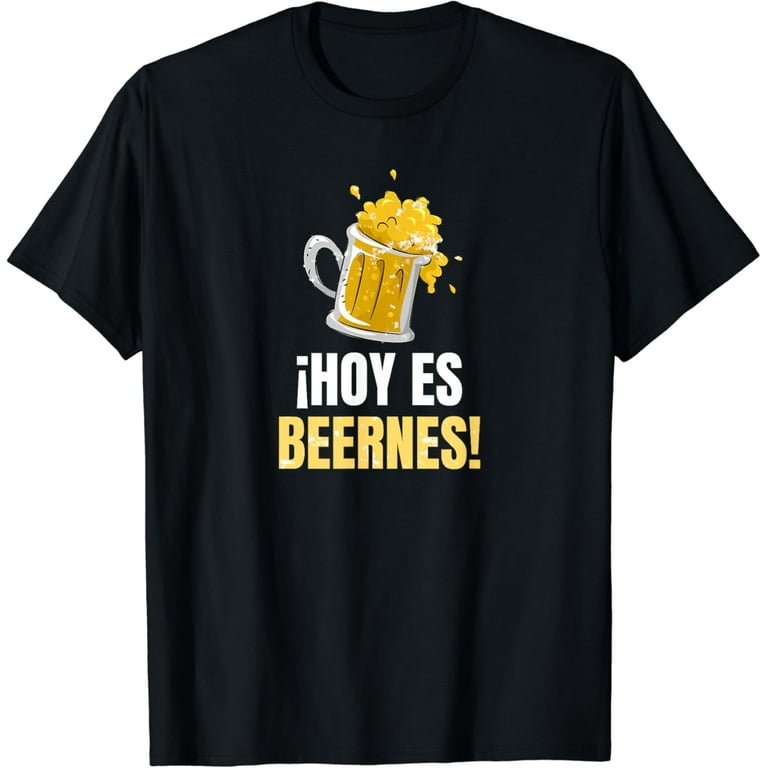 Hoy Es Beernes Shirt Spanish Viernes Today Is Friday T-Shirt Hoy Es Beernes Shirt Spanish Viernes Today Is Friday T-Shirt