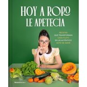 Hoy a Roro Le Apetec a / Roro Wanted to Eat This Today, Hardcover