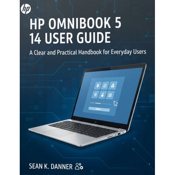 Hp Omnibook 5 14 User Guide: A Clear and Practical Handbook for Everyday Users, (Paperback)