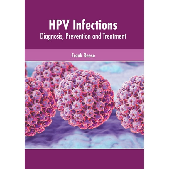 Hpv Infections Diagnosis Prevention and Treatment, Book, (Hardcover)