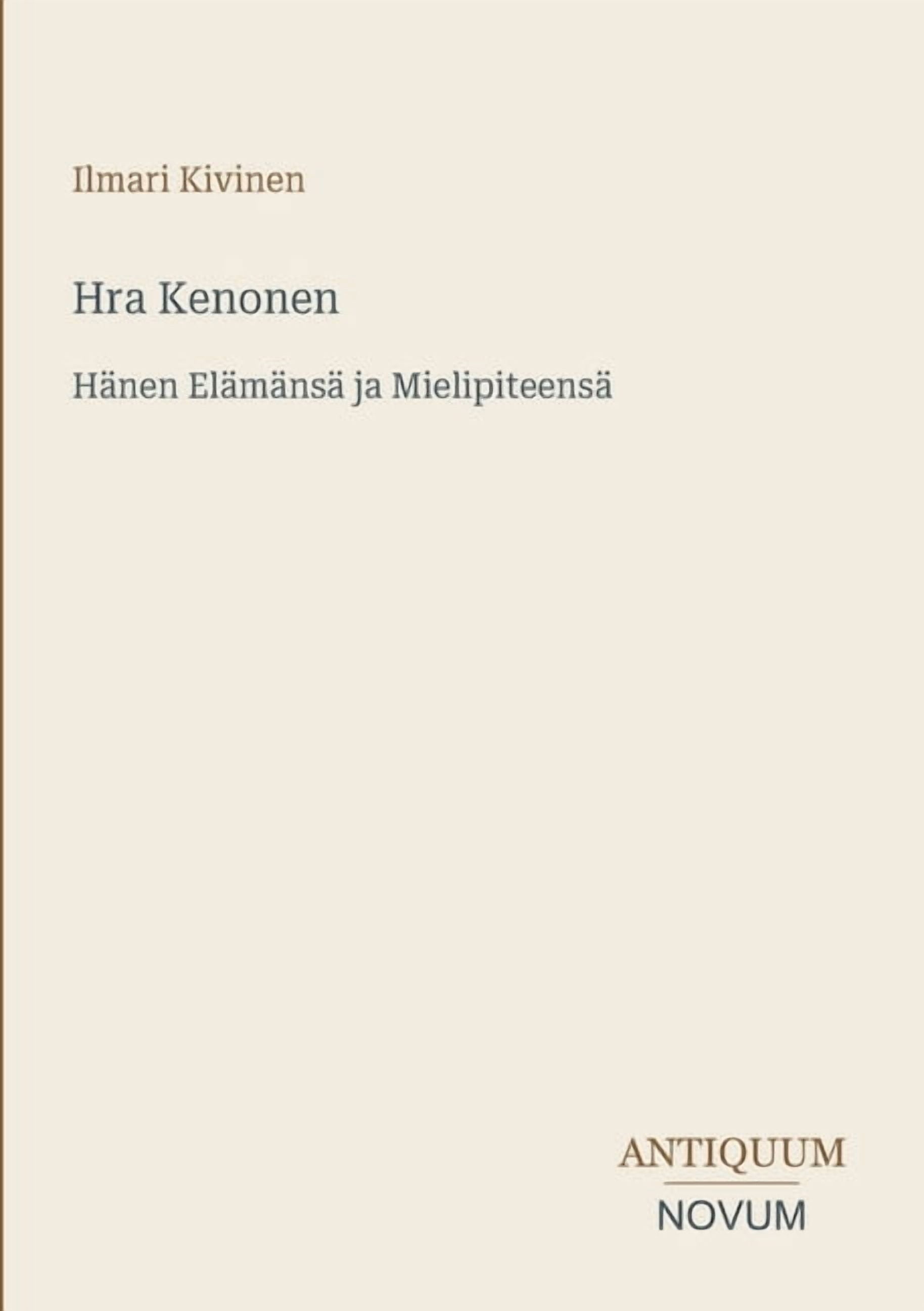 Hra Kenonen: HÃ¤nen ElÃ¤mÃ¤nsÃ¤ ja MielipiteensÃ¤, (Paperback)