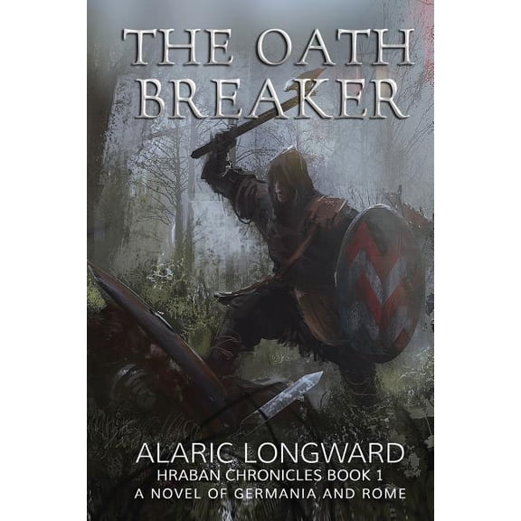 The Oath Breaker: A Novel of Germania and Rome