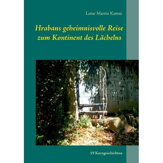 Hrabans geheimnisvolle Reise zum Kontinent des Lächelns: 19 Kurzgeschichten, (Paperback)