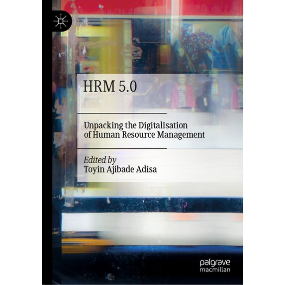 Hrm 5.0: Unpacking the Digitalisation of Human Resource Management, (Hardcover)