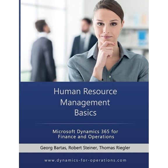 Hrm Human Resource Management Basics: Microsoft Dynamics 365 for Finance and Operations