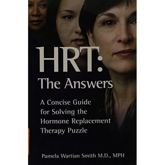 Pre-Owned HRT : The Answers: A Concise Guide for Solving the Hormone Replacement Therapy Puzzle (Paperback) 9780972976732