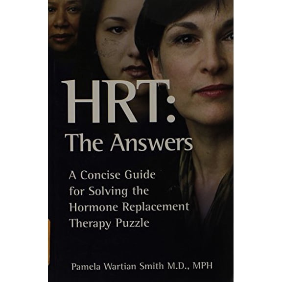 Pre-Owned HRT, The Answers: A Concise Guide for Solving the Hormone Replacement Therapy Puzzle (Paperback) 0972976736 9780972976732