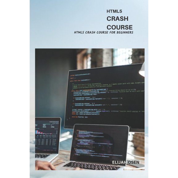 Html5 Crash Course: Html5 Crash Course For Beginners